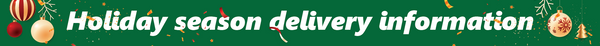 Holiday season delivery information